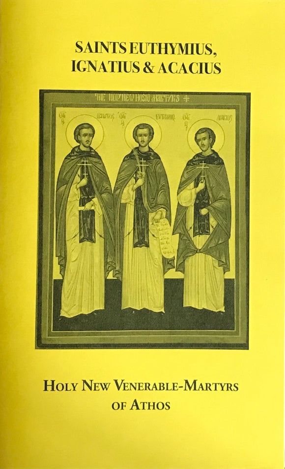 Saints Euthymius, Ignatius & Acacius: Holy New Venerable-Martyrs of Athos 