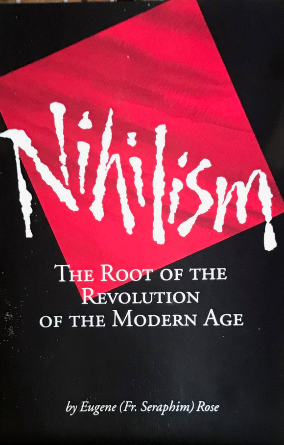Nihilism: The Root of the Revolution of the Modern Age