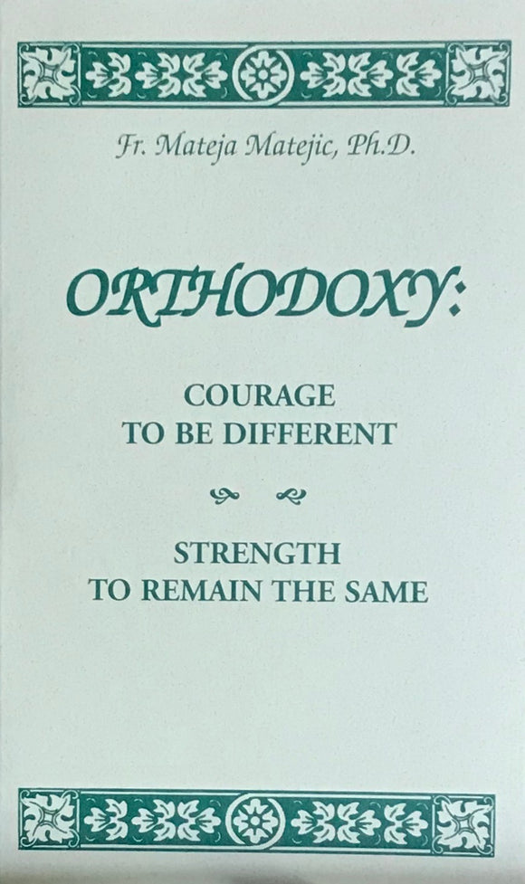 Orthodoxy: Courage to be Different - Strength to Remain the Same