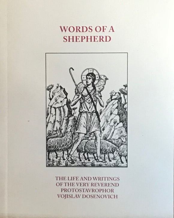 Words of a Shepherd: The Life & Writings of the V. Rev. Vojislav Donsenoviched.