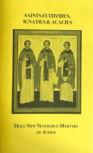 Saints Euthymius, Ignatius & Acacius: Holy New Venerable-Martyrs of Athos 