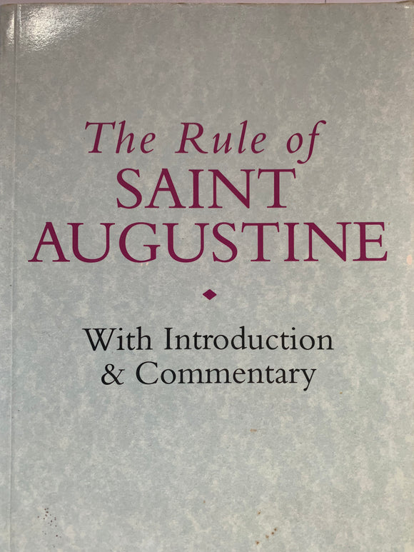 The Rule of Saint Augustine: with Introduction & Commentary