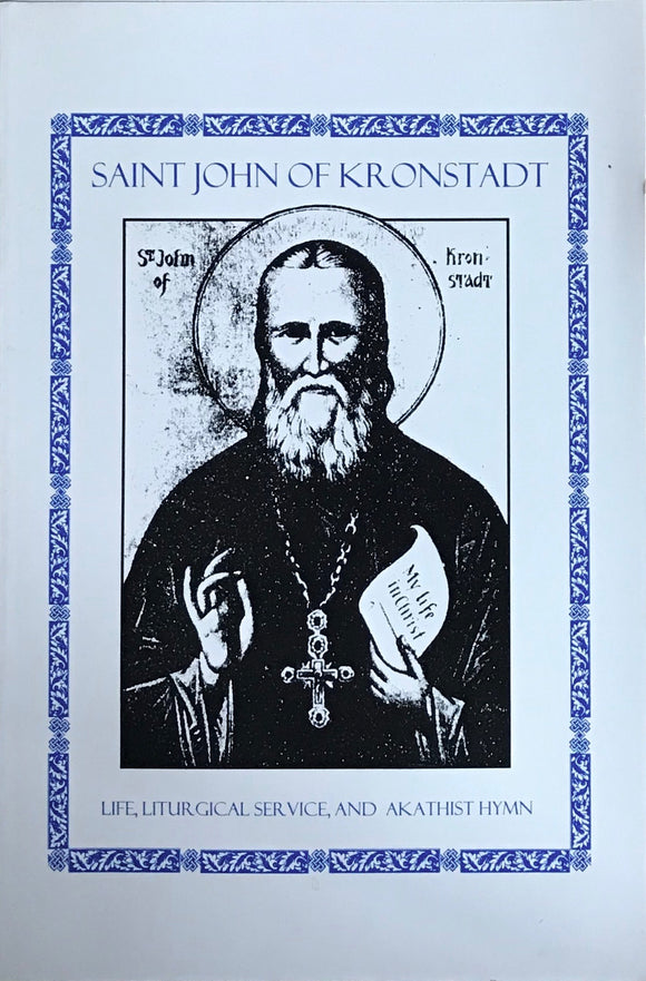Saint John of Kronstadt: Life, Service & Akathist Hymn