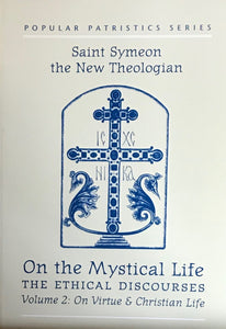 On the Mystical Life - Volume II: On Virtue & the Christian Life