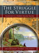 The Struggle for Virtue - Asceticism in a Modern Secular Society