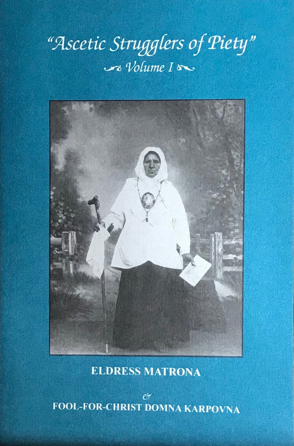 Eldress Matrona & Fool-for Christ Domna Karpovna Ascetic Strugglers of Piety series, vol. I: