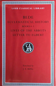 Bede Historical Works II: Ecclesiastical History, Books IV-V; Lives of the Abbots; Letter to Egbert
