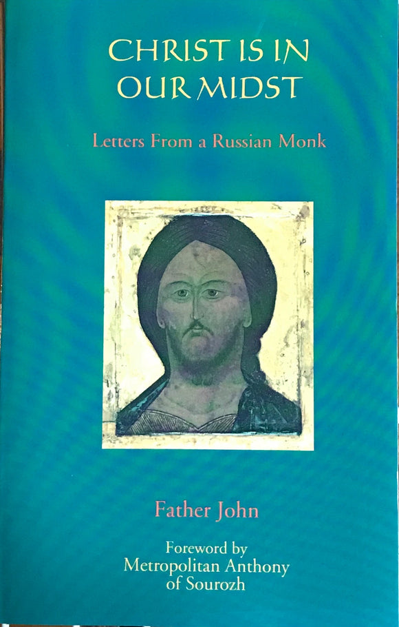 Christ is in our Midst: Letters from a Russian Monk