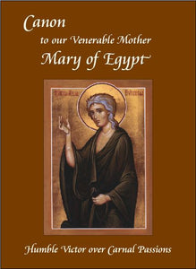 Canon to St. Mary of Egypt: Humble Victor over Carnal Passions
