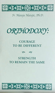 Orthodoxy: Courage to be Different - Strength to Remain the Same
