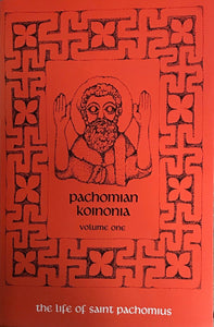 Pachomian Koinonia I. The Life of St. Pachomius